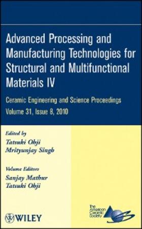 Ohji / Singh / Mathur |  Advanced Processing and Manufacturing Technologies for Structural and Multifunctional Materials IV, Volume 31, Issue 8 | eBook | Sack Fachmedien