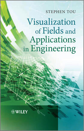 Tou |  Visualization of Fields and Applications in Engineering | Buch |  Sack Fachmedien
