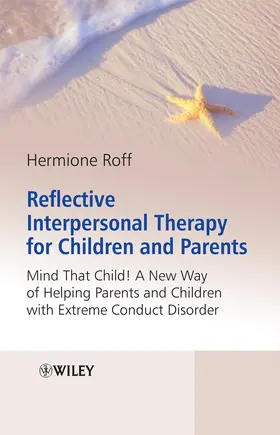 Roff |  Reflective Interpersonal Therapy for Children and Parents | Buch |  Sack Fachmedien