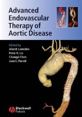 Lumsden / Lin / Chen |  Advanced Endovascular Therapy of Aortic Disease | eBook | Sack Fachmedien