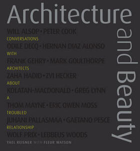 Reisner |  Architecture and Beauty: Conversations with Architects about a Troubled Relationship | Buch |  Sack Fachmedien