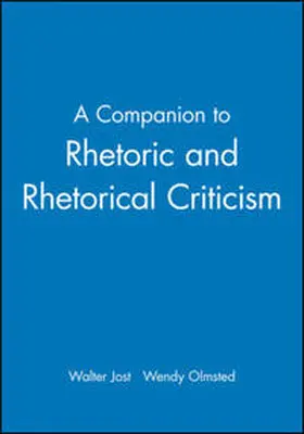 Jost / Olmsted |  A Companion to Rhetoric and Rhetorical Criticism | eBook | Sack Fachmedien