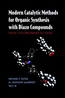 Doyle / McKervey / Ye |  Modern Catalytic Methods for Organic Synthesis with Diazo Compounds | Buch |  Sack Fachmedien