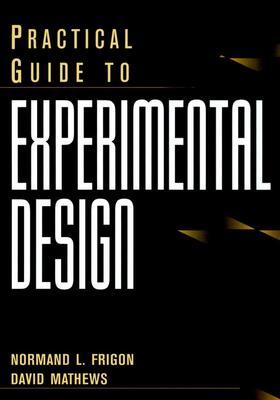 Frigon / Mathews |  Practical Guide to Experimental Design | Buch |  Sack Fachmedien