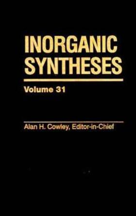 Cowley |  Inorganic Syntheses, Volume 31 | Buch |  Sack Fachmedien