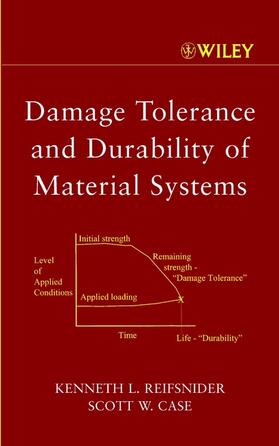 Reifsnider / Case |  Damage Tolerance and Durability of Material Systems | Buch |  Sack Fachmedien