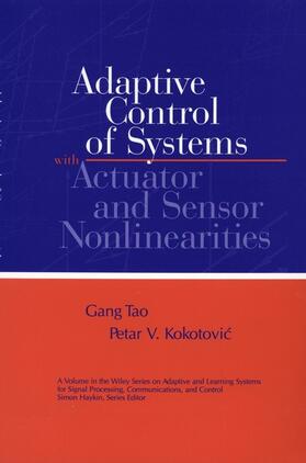 Tao / Kokotovic |  Adaptive Control of Systems with Actuator and Sensor Nonlinearities | Buch |  Sack Fachmedien