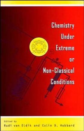 van Eldik / Hubbard |  Chemistry Under Extreme and Non-Classical Conditions | Buch |  Sack Fachmedien
