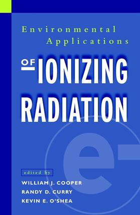 Cooper / Curry / O'Shea |  Environmental Applications of Ionizing Radiation | Buch |  Sack Fachmedien