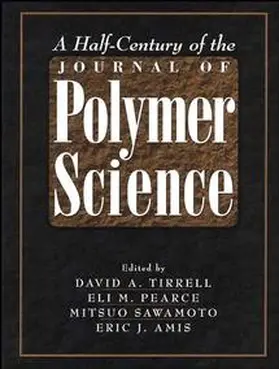 Tirrell / Pearce / Sawamoto |  A Half-Century of the Journal of Polymer Science | Buch |  Sack Fachmedien