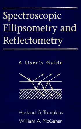 Tompkins / McGahan |  Spectroscopic Ellipsometry and Reflectometry | Buch |  Sack Fachmedien