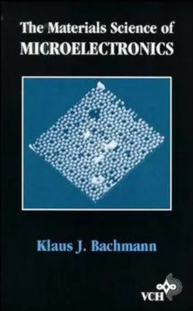 Bachmann |  The Materials Science of Microelectronics | Buch |  Sack Fachmedien