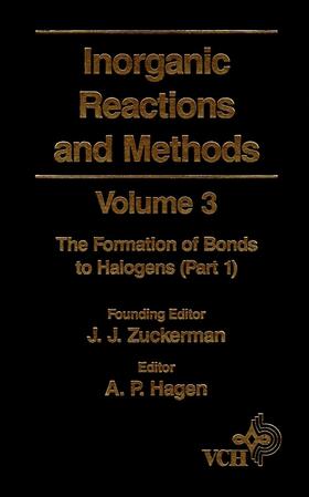 Hagen / Zuckerman |  Inorganic Reactions and Methods, the Formation of Bonds to Halogens (Part 1) | Buch |  Sack Fachmedien