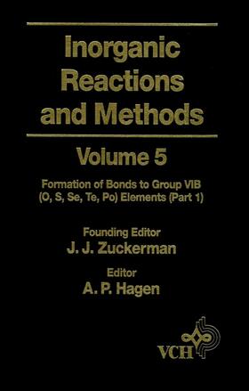 Hagen / Zuckerman |  Inorganic Reactions and Methods, the Formation of Bonds to Group Vib (O, S, Se, Te, Po) Elements (Part 1) | Buch |  Sack Fachmedien