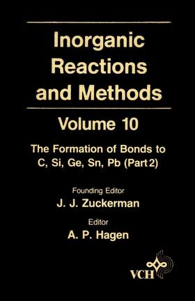 Hagen / Zuckerman |  Inorganic Reactions and Methods, the Formation of Bonds to C, Si, Ge, Sn, PB (Part 2) | Buch |  Sack Fachmedien