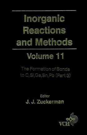 Zuckerman / Hagen |  Inorganic Reactions and Methods, the Formation of Bonds to C, Si, Ge, Sn, PB (Part 3) | Buch |  Sack Fachmedien