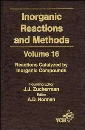 Hagen / Zuckerman / Norman |  Inorganic Reactions and Methods, Reactions Catalyzed by Inorganic Compounds | Buch |  Sack Fachmedien