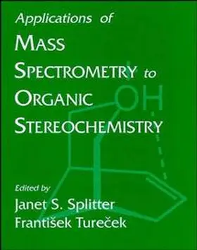 Splitter / Turecek |  Applications of Mass Spectrometry to Organic Sterochemistry | Buch |  Sack Fachmedien