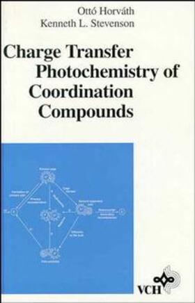 Horváth / Stevenson |  Charge Transfer Photochemistry of Coordination Compounds | Buch |  Sack Fachmedien