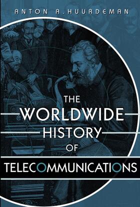 Huurdeman |  The Worldwide History of Telecommunications | Buch |  Sack Fachmedien