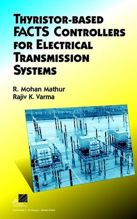 Mathur / Varma |  Thyristor-Based Facts Controllers for Electrical Transmission Systems | Buch |  Sack Fachmedien