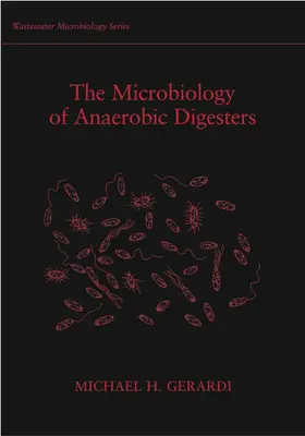 Gerardi |  The Microbiology of Anaerobic Digesters | Buch |  Sack Fachmedien