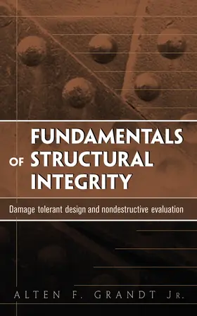 Grandt |  Fundamentals of Structural Integrity | Buch |  Sack Fachmedien