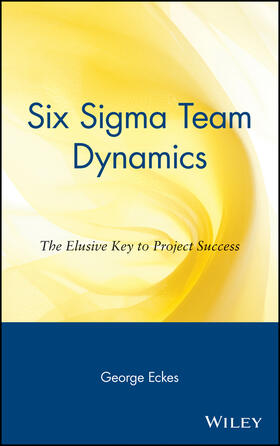 Eckes |  Six SIGMA Team Dynamics | Buch |  Sack Fachmedien