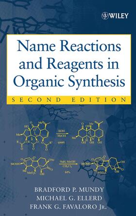 Mundy / Ellerd / Favaloro |  Name Reactions and Reagents in Organic Synthesis | Buch |  Sack Fachmedien