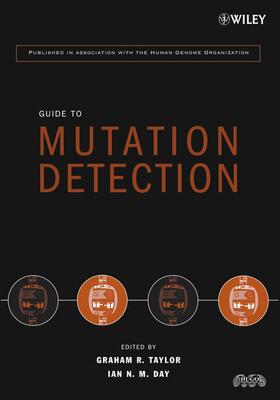 Taylor / Day / Human Genome Organization (HUGO) |  Guide to Mutation Detection | Buch |  Sack Fachmedien