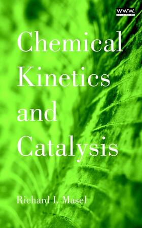 Masel |  Chemical Kinetics and Catalysis | Buch |  Sack Fachmedien