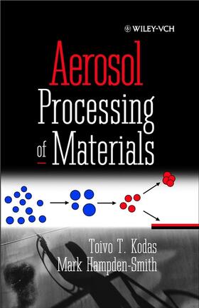 Kodas / Hampden-Smith |  Aerosol Processing of Materials | Buch |  Sack Fachmedien