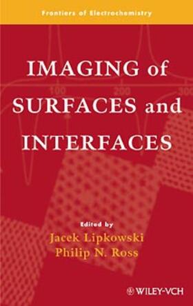 Lipkowski / Ross |  Imaging of Surfaces and Interfaces | Buch |  Sack Fachmedien