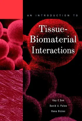 Dee / Puleo / Bizios |  An Introduction to Tissue-Biomaterial Interactions | Buch |  Sack Fachmedien