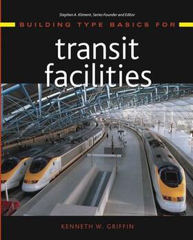 Griffin / Kliment |  Building Type Basics for Transit Facilities | Buch |  Sack Fachmedien