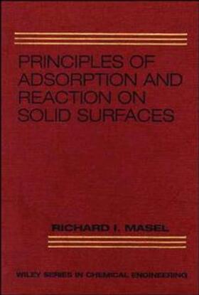 Masel |  Principles of Adsorption and Reaction on Solid Surfaces | Buch |  Sack Fachmedien