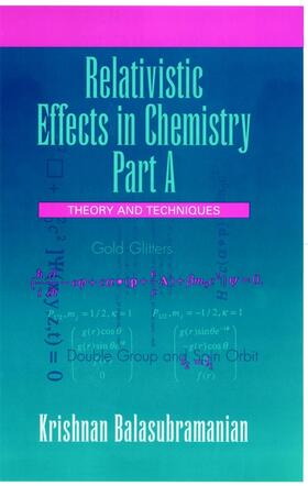 Balasubramanian |  Relativistic Effects in Chemistry, Theory and Techniques and Relativistic Effects in Chemistry | Buch |  Sack Fachmedien