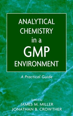Miller / Crowther |  Analytical Chemistry in a GMP Environment | Buch |  Sack Fachmedien