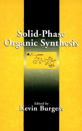 Burgess |  Solid-Phase Organic Synthesis | Buch |  Sack Fachmedien