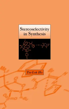 Ho |  Stereoselectivity in Synthesis | Buch |  Sack Fachmedien