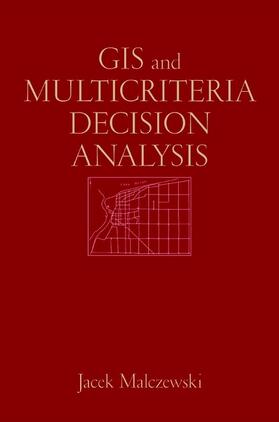 Malczewski |  GIS and Multicriteria Decision Analysis | Buch |  Sack Fachmedien