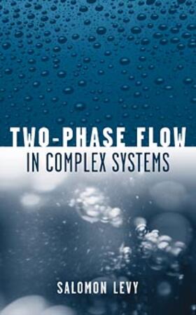 Levy |  Two-Phase Flow in Complex Systems | Buch |  Sack Fachmedien