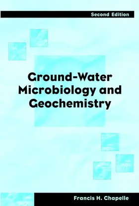 Chapelle |  Ground-Water Microbiology and Geochemistry | Buch |  Sack Fachmedien