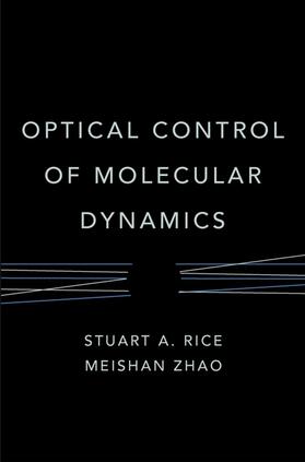 Rice / Zhao |  Optical Control of Molecular Dynamics | Buch |  Sack Fachmedien