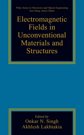 Singh / Lakhtakia |  Electromagnetic Fields in Unconventional Materials and Structures | Buch |  Sack Fachmedien