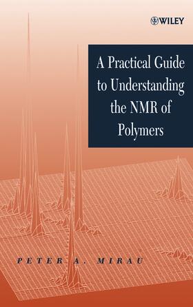 Mirau |  A Practical Guide to Understanding the NMR of Polymers | Buch |  Sack Fachmedien