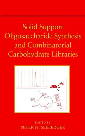 Seeberger |  Solid Support Oligosaccharide Synthesis and Combinatorial Carbohydrate Libraries | Buch |  Sack Fachmedien
