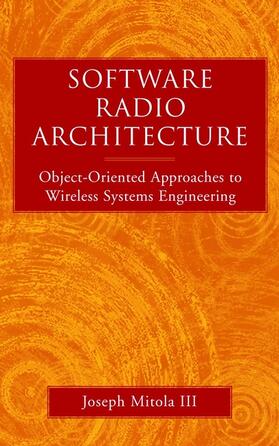 Mitola |  Software Radio Architecture | Buch |  Sack Fachmedien