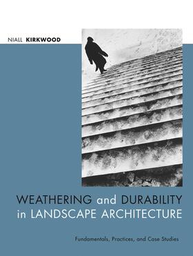 Kirkwood |  Weathering and Durability in Landscape Architecture | Buch |  Sack Fachmedien