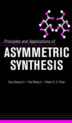 Lin / Li / Chan |  Principles and Applications of Asymmetric Synthesis | Buch |  Sack Fachmedien